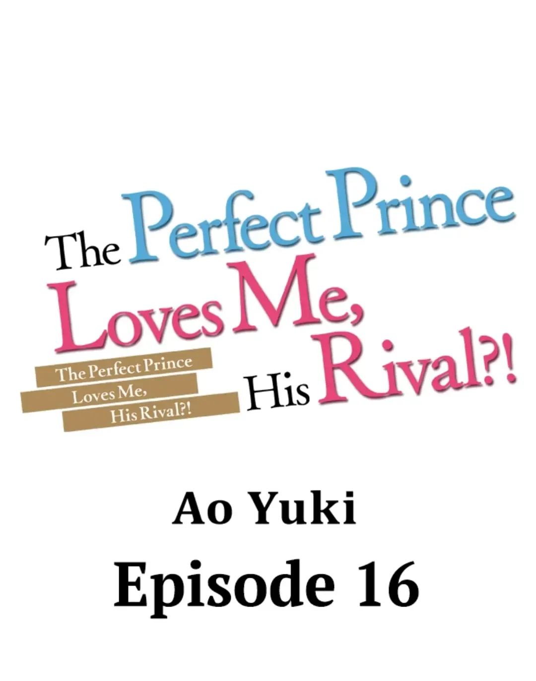 The Perfect Prince Loves Me, His Rival?! - Chapter 16 Page 1
