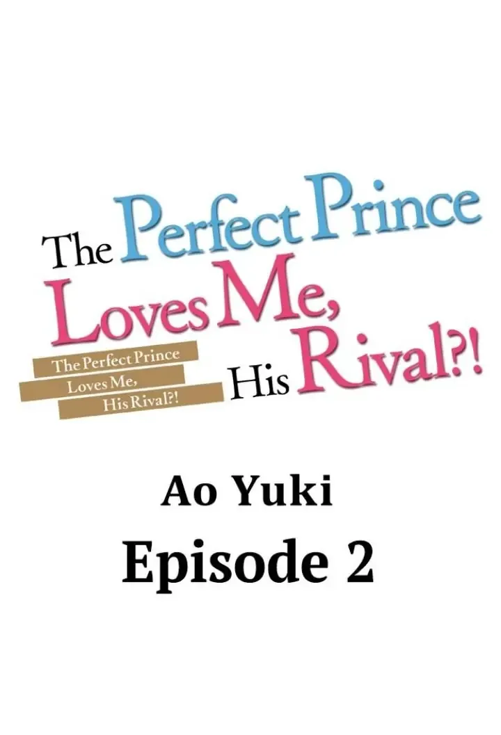 The Perfect Prince Loves Me, His Rival?! - Chapter 2 Page 1