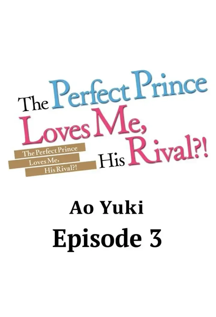 The Perfect Prince Loves Me, His Rival?! - Chapter 3 Page 1