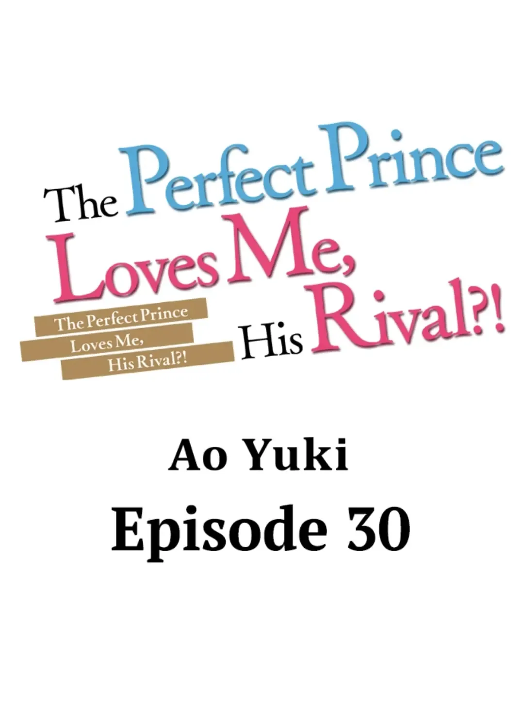 The Perfect Prince Loves Me, His Rival?! - Chapter 30 Page 2