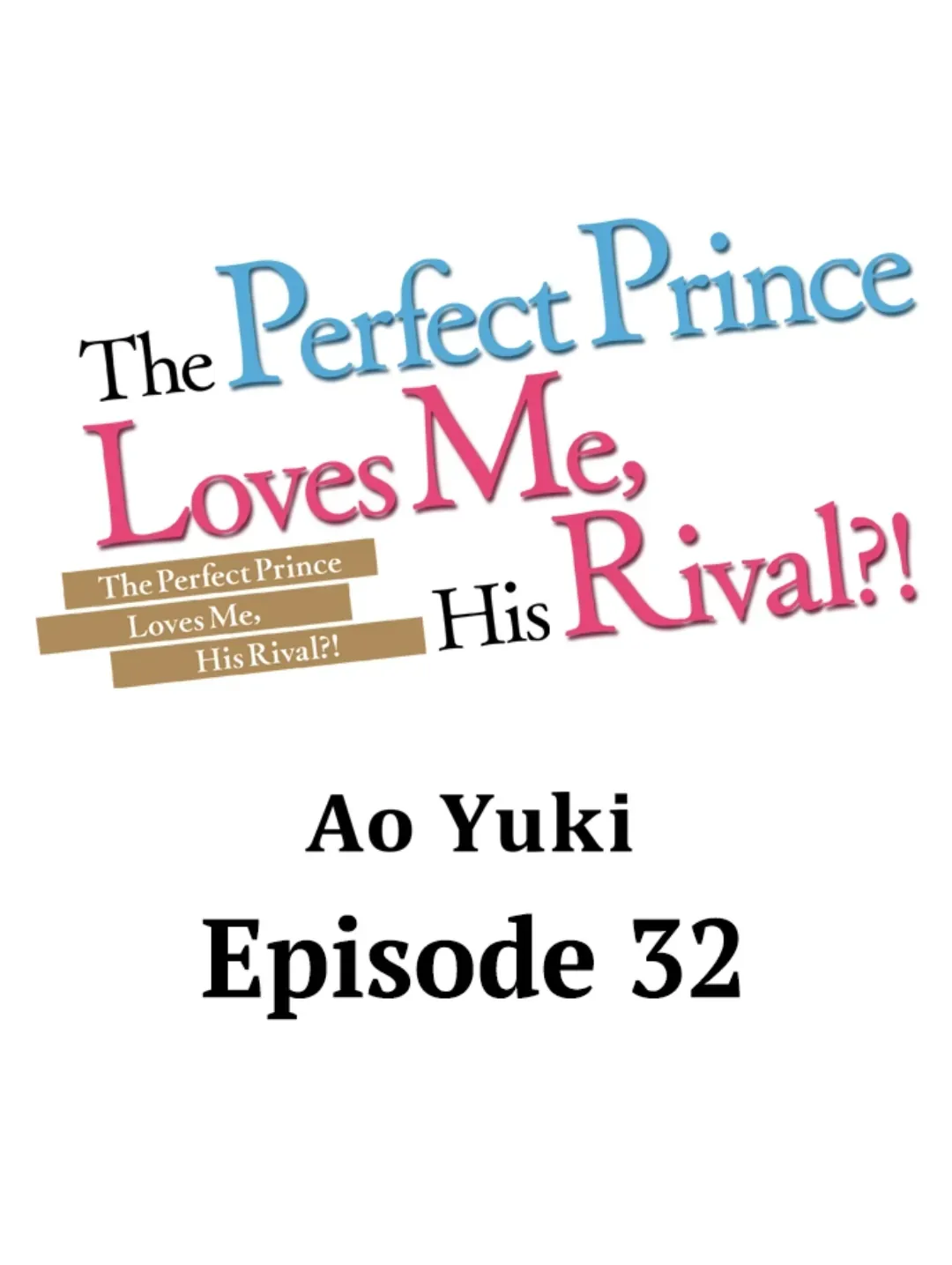 The Perfect Prince Loves Me, His Rival?! - Chapter 32 Page 2