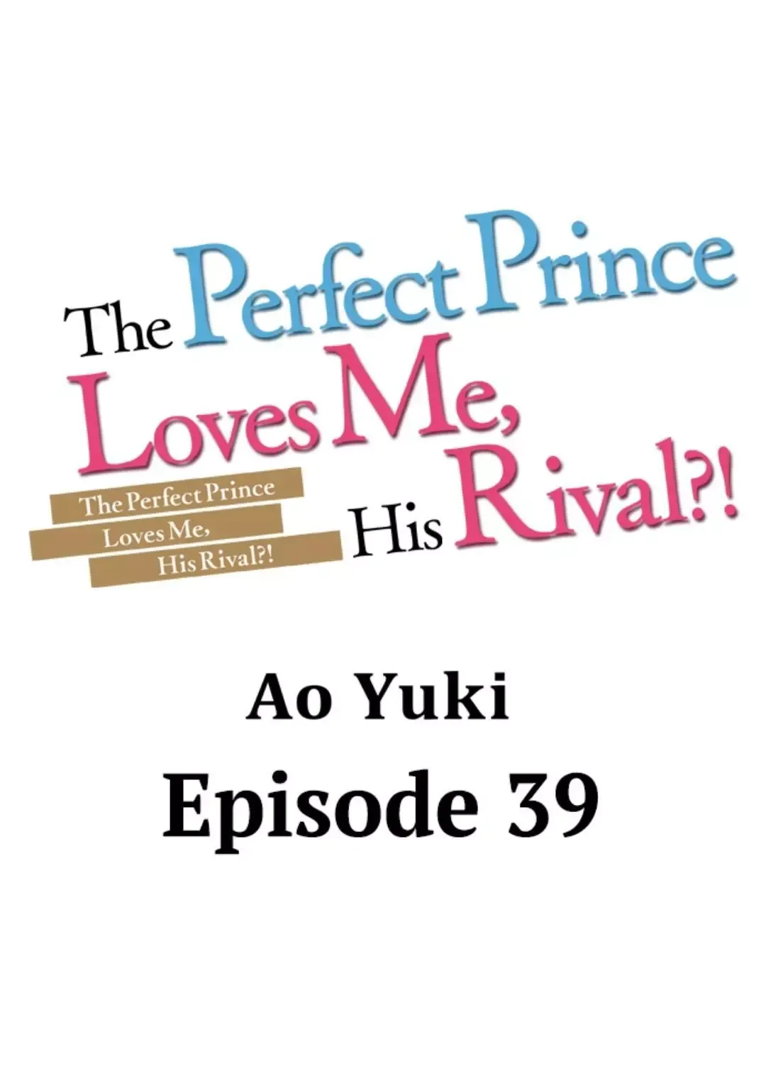 The Perfect Prince Loves Me, His Rival?! - Chapter 39 Page 1