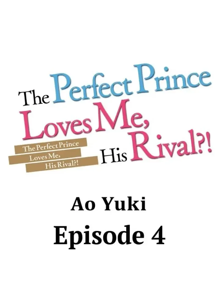 The Perfect Prince Loves Me, His Rival?! - Chapter 4 Page 1