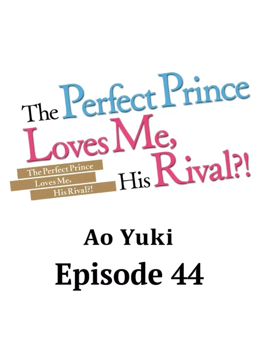 The Perfect Prince Loves Me, His Rival?! - Chapter 44 Page 1