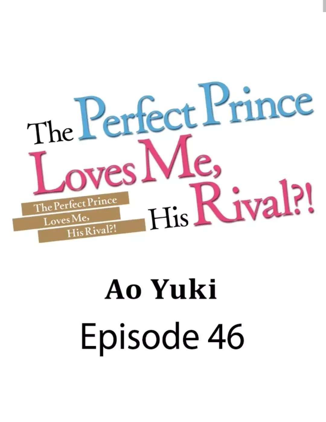 The Perfect Prince Loves Me, His Rival?! - Chapter 46 Page 2