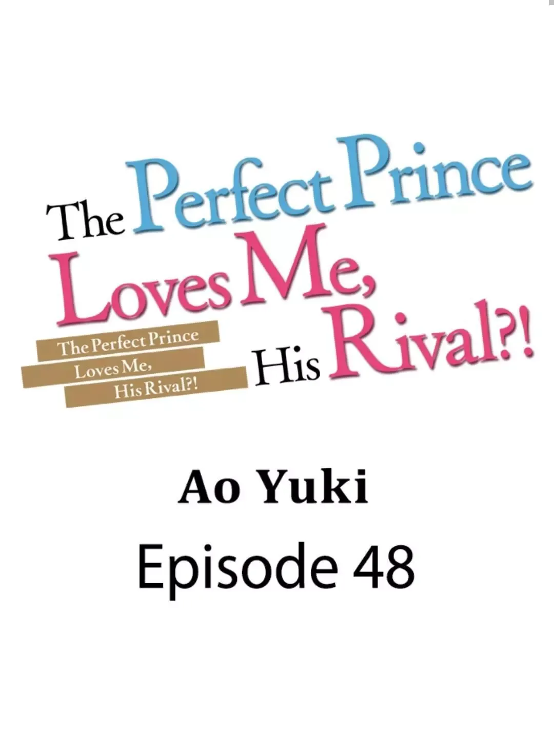 The Perfect Prince Loves Me, His Rival?! - Chapter 48 Page 1