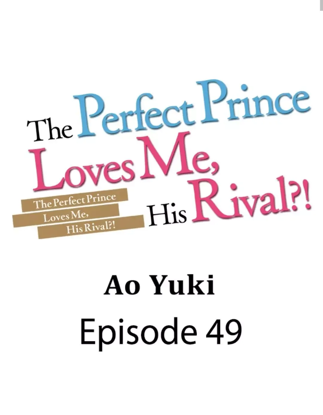 The Perfect Prince Loves Me, His Rival?! - Chapter 49 Page 1