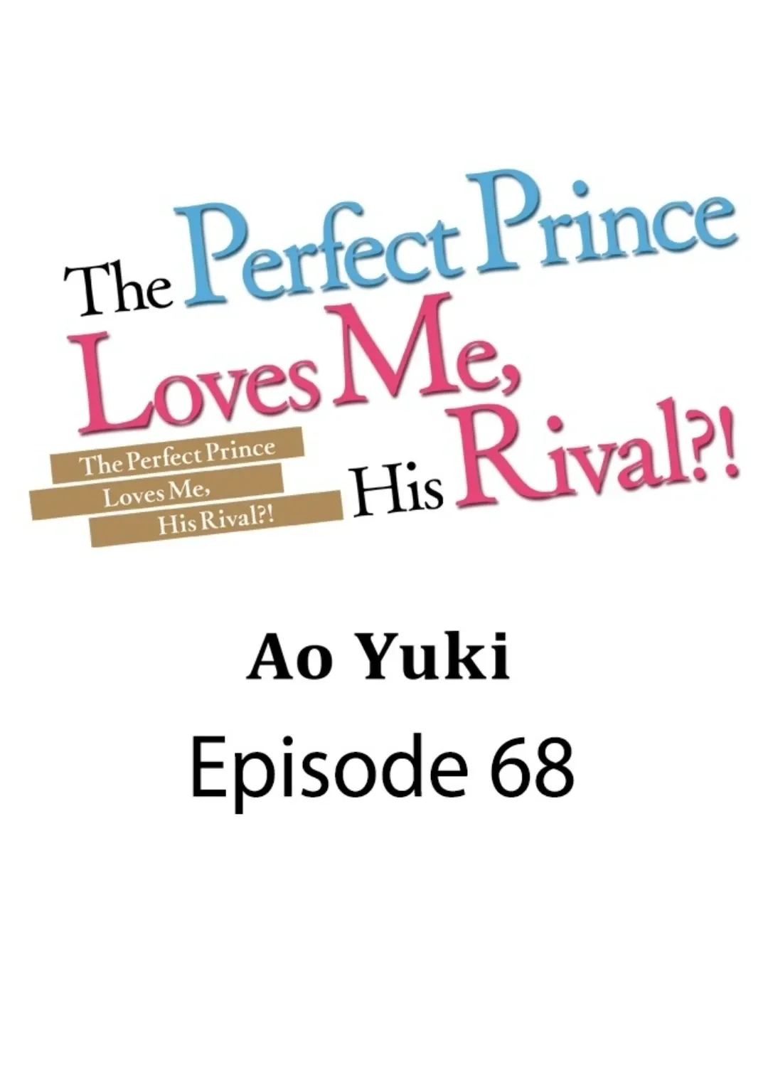 The Perfect Prince Loves Me, His Rival?! - Chapter 68 Page 1
