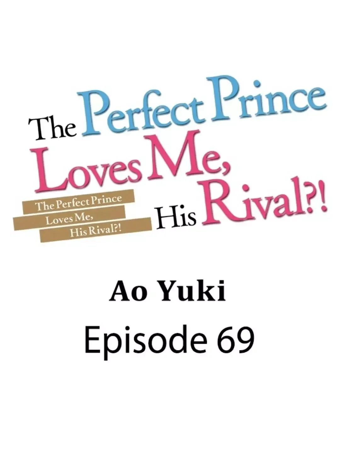 The Perfect Prince Loves Me, His Rival?! - Chapter 69 Page 1