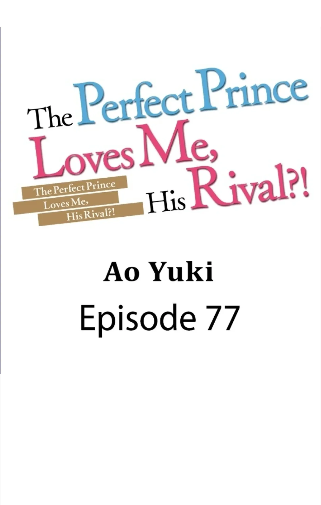 The Perfect Prince Loves Me, His Rival?! - Chapter 77 Page 1