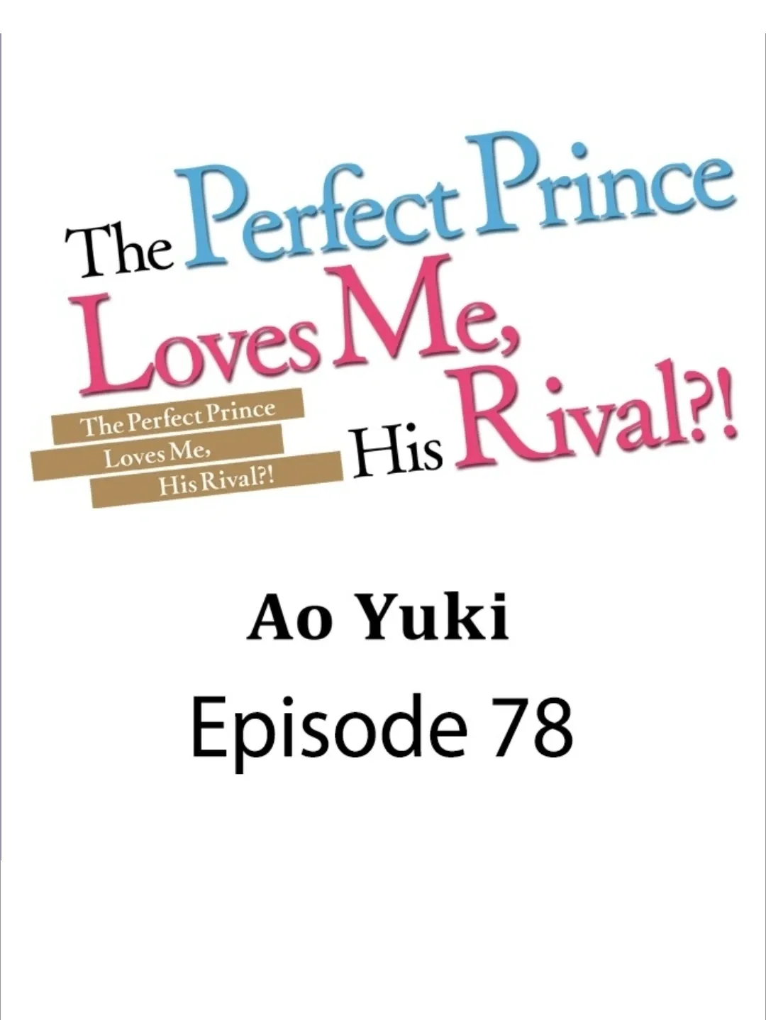 The Perfect Prince Loves Me, His Rival?! - Chapter 78 Page 1