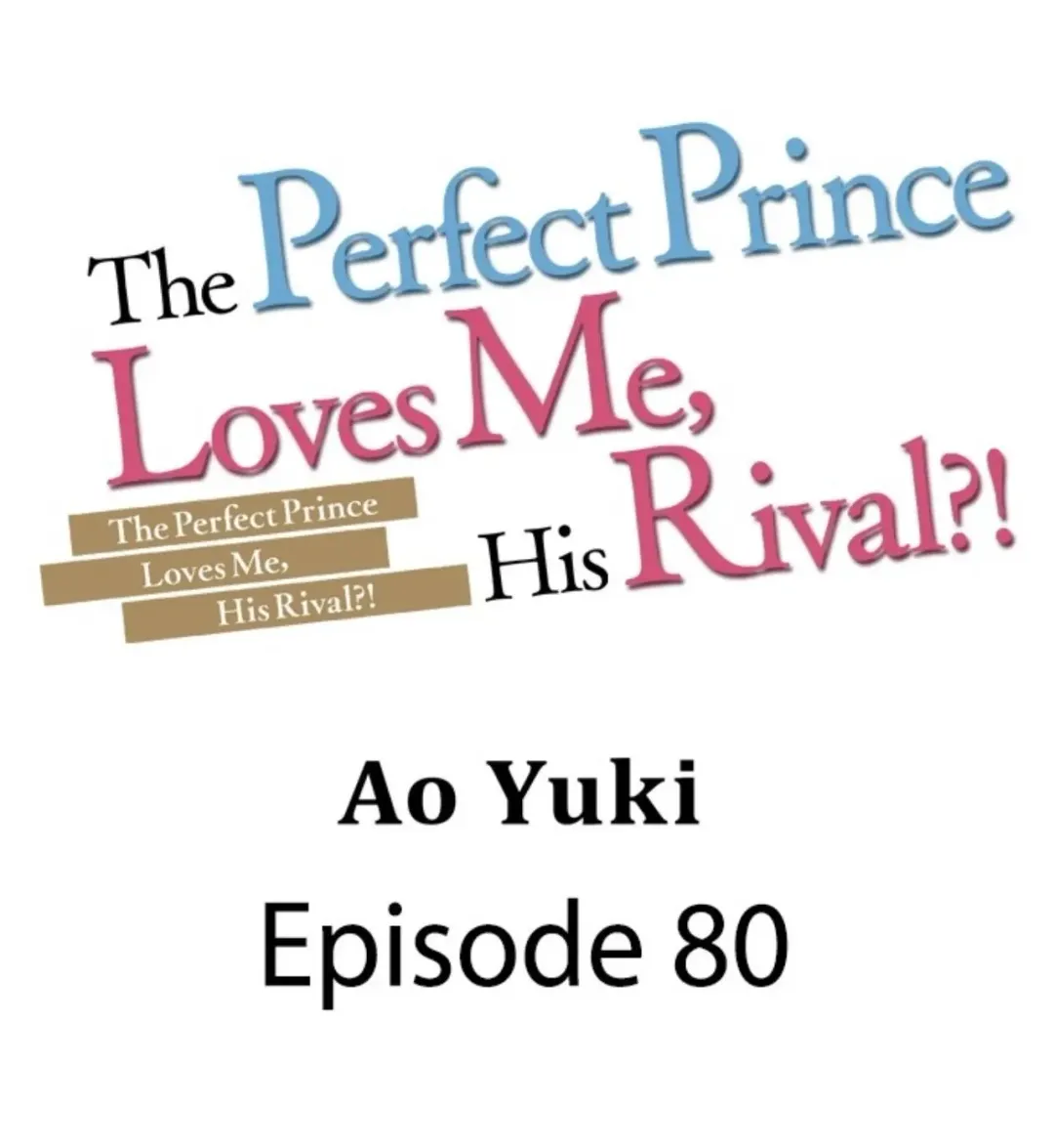 The Perfect Prince Loves Me, His Rival?! - Chapter 80 Page 2