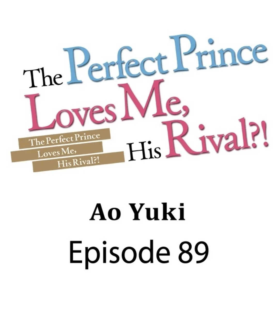 The Perfect Prince Loves Me, His Rival?! - Chapter 89 Page 2