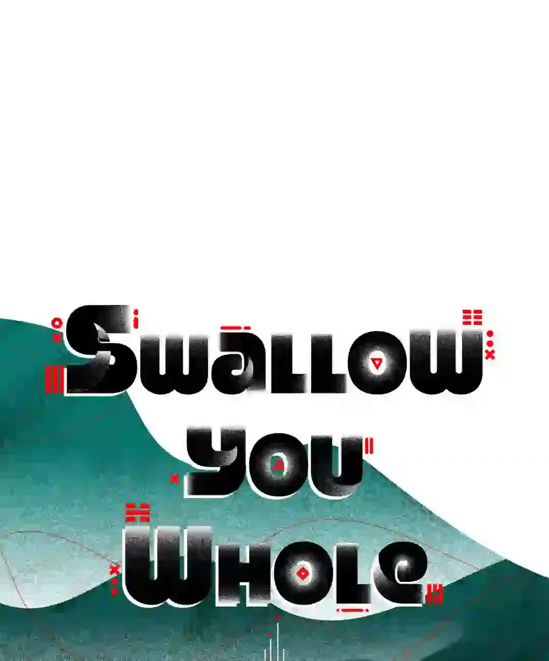 Swallow You Whole - Chapter 1 Page 89