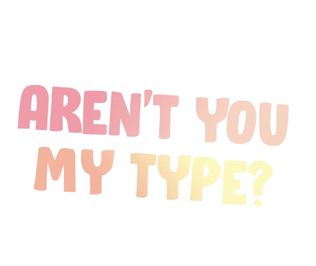 Aren’t You My Type - Chapter 15 Page 64