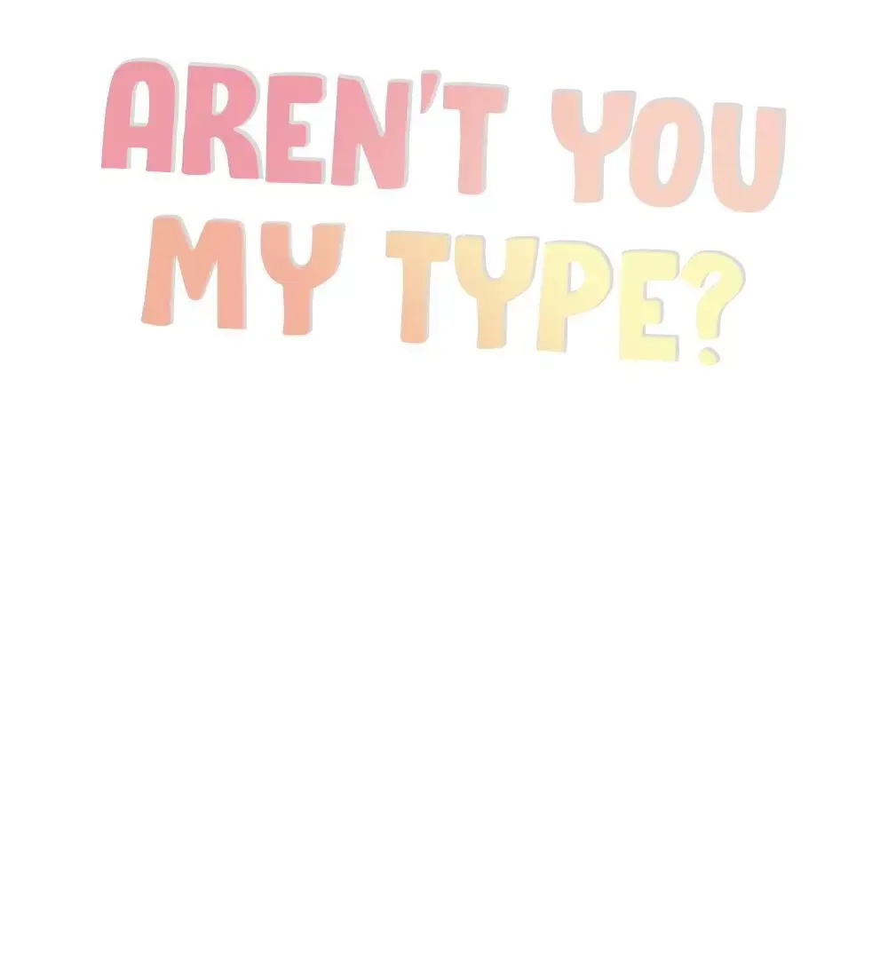 Aren’t You My Type - Chapter 17 Page 91