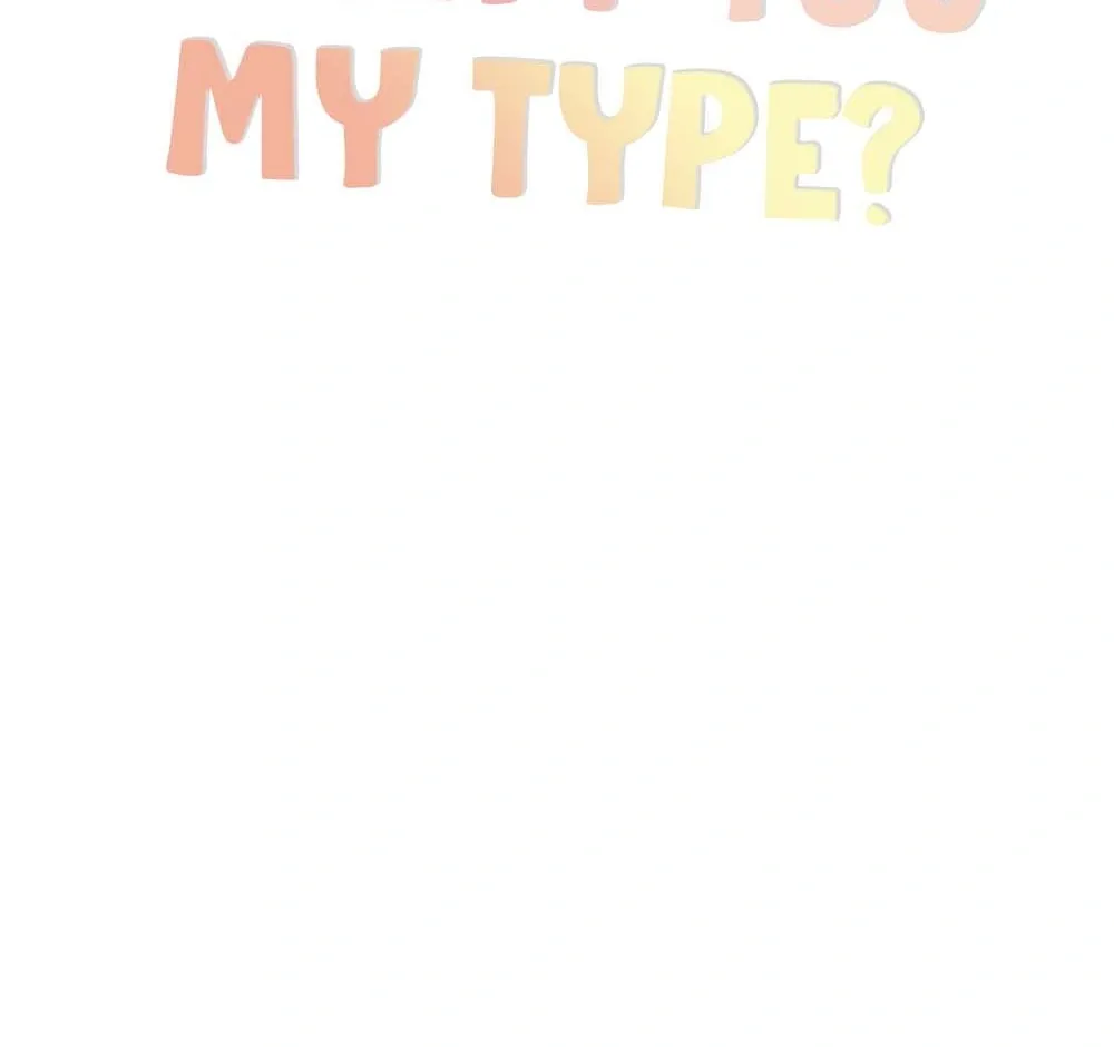 Aren’t You My Type - Chapter 22 Page 127
