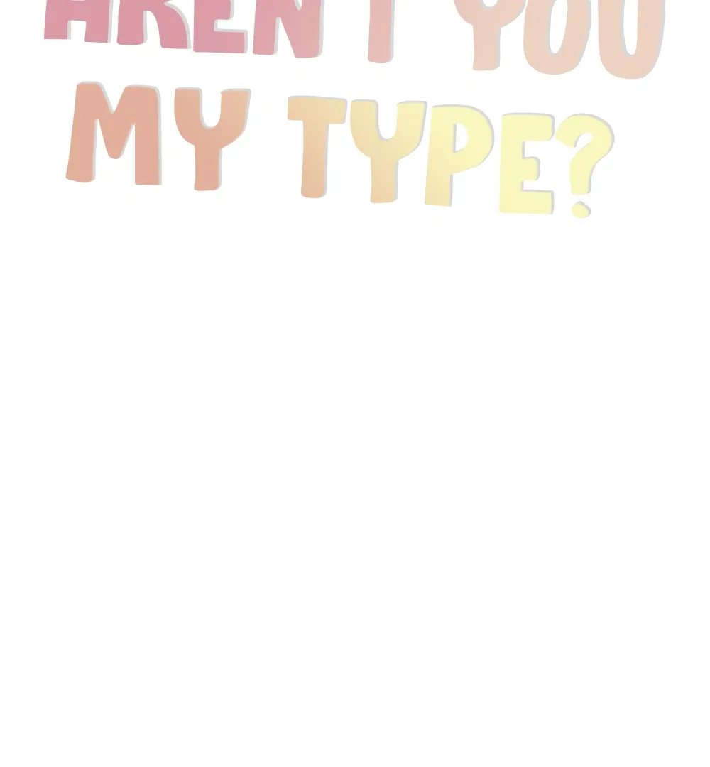 Aren’t You My Type - Chapter 25 Page 42