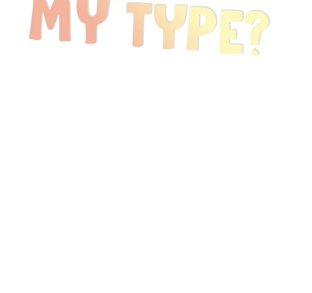 Aren’t You My Type - Chapter 27 Page 37