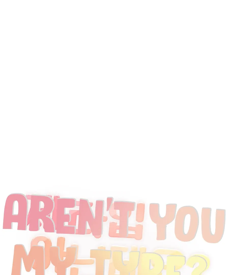 Aren’t You My Type - Chapter 29 Page 59