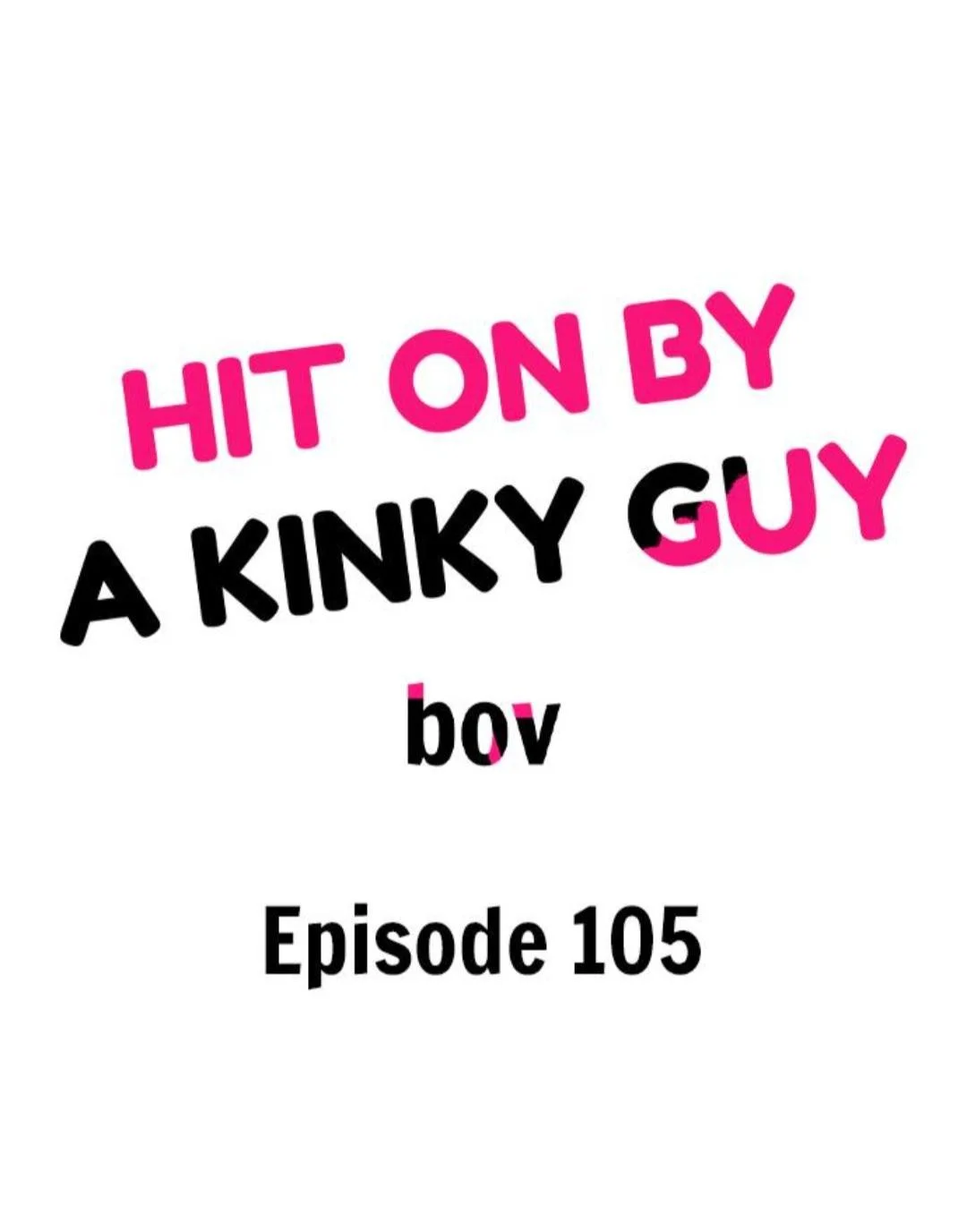 Hit On By A Kinky Guy - Chapter 105 Page 2