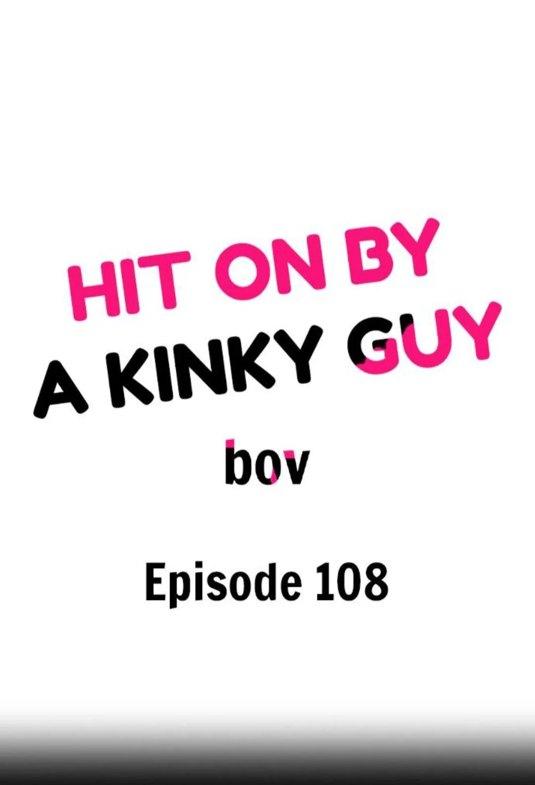 Hit On By A Kinky Guy - Chapter 108 Page 2