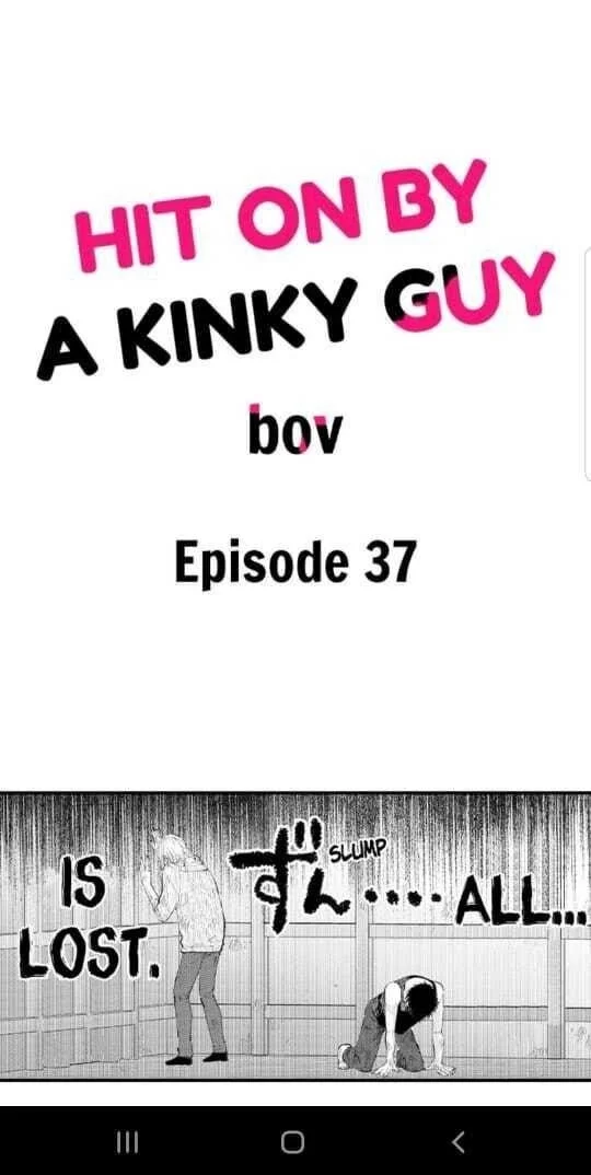 Hit On By A Kinky Guy - Chapter 37 Page 1