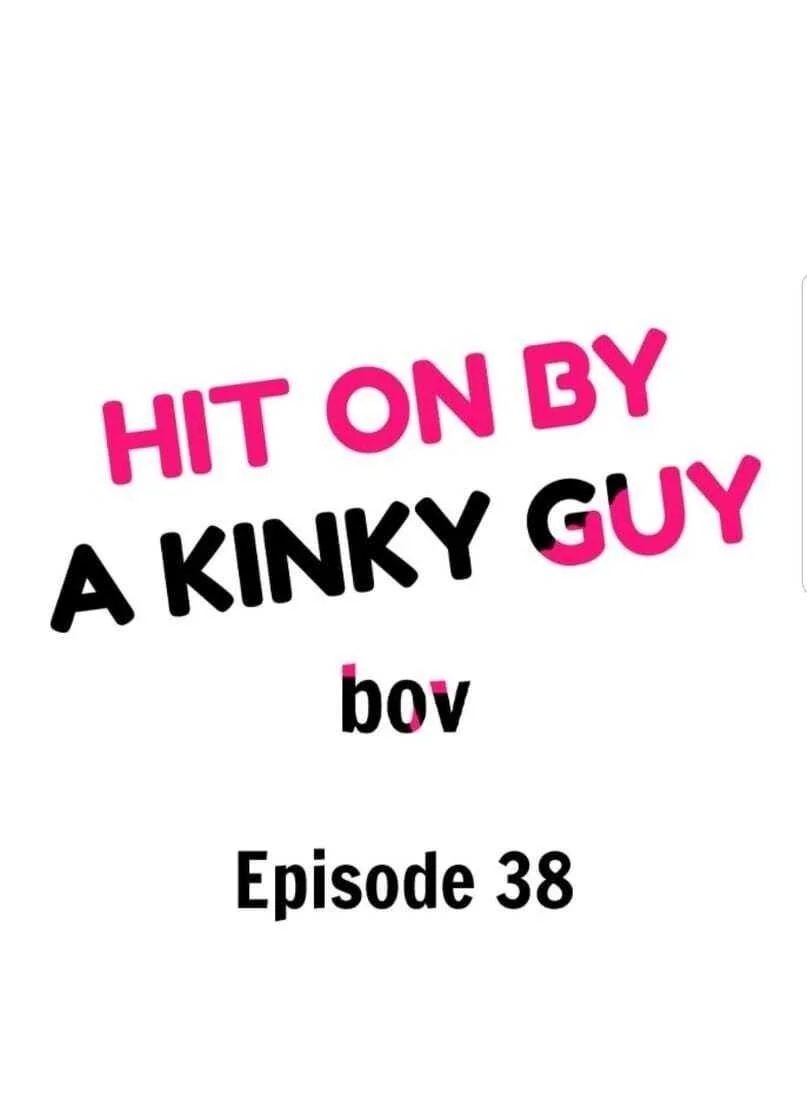 Hit On By A Kinky Guy - Chapter 38 Page 1