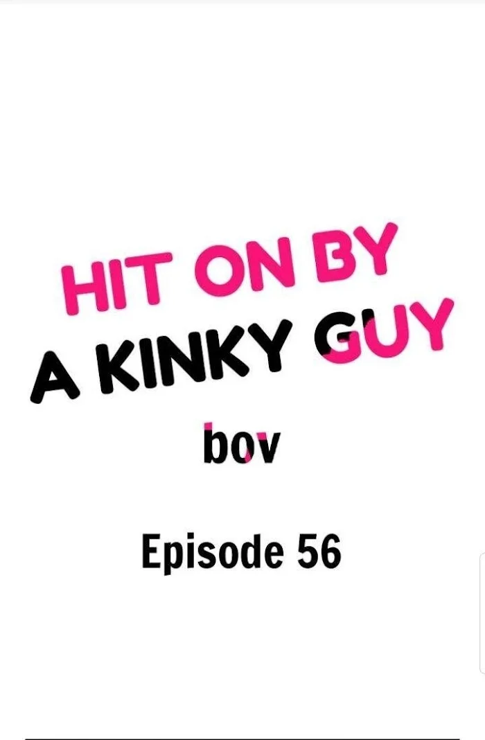 Hit On By A Kinky Guy - Chapter 56 Page 1
