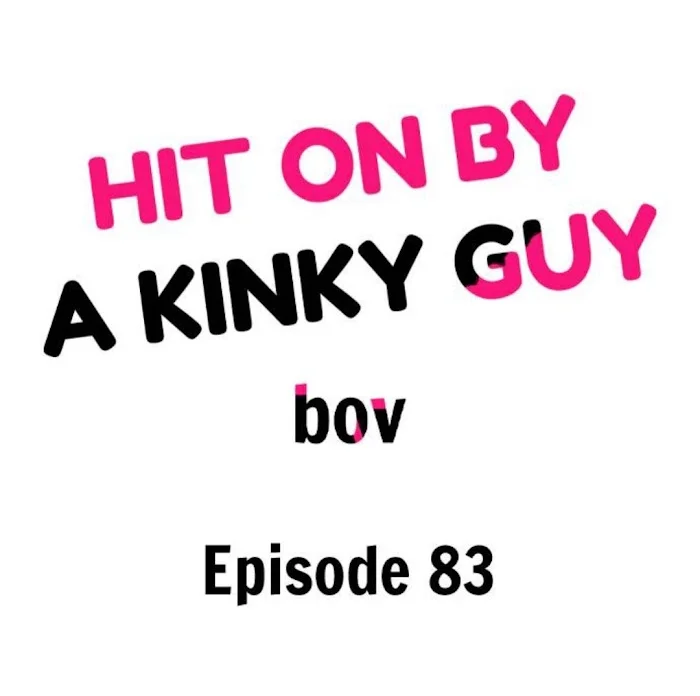 Hit On By A Kinky Guy - Chapter 83 Page 1