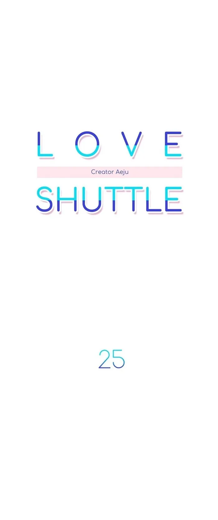 Love Shuttle - Chapter 25 Page 6