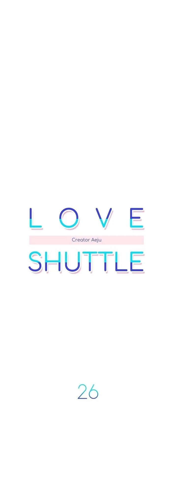 Love Shuttle - Chapter 26 Page 4