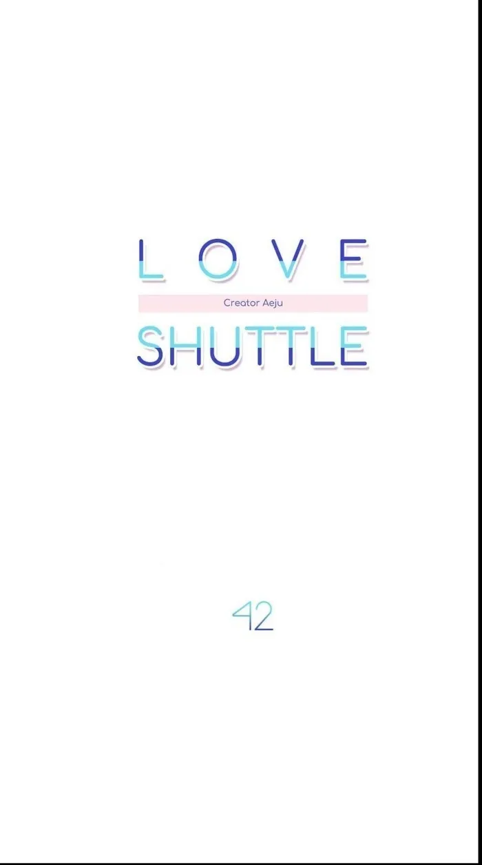 Love Shuttle - Chapter 42 Page 6