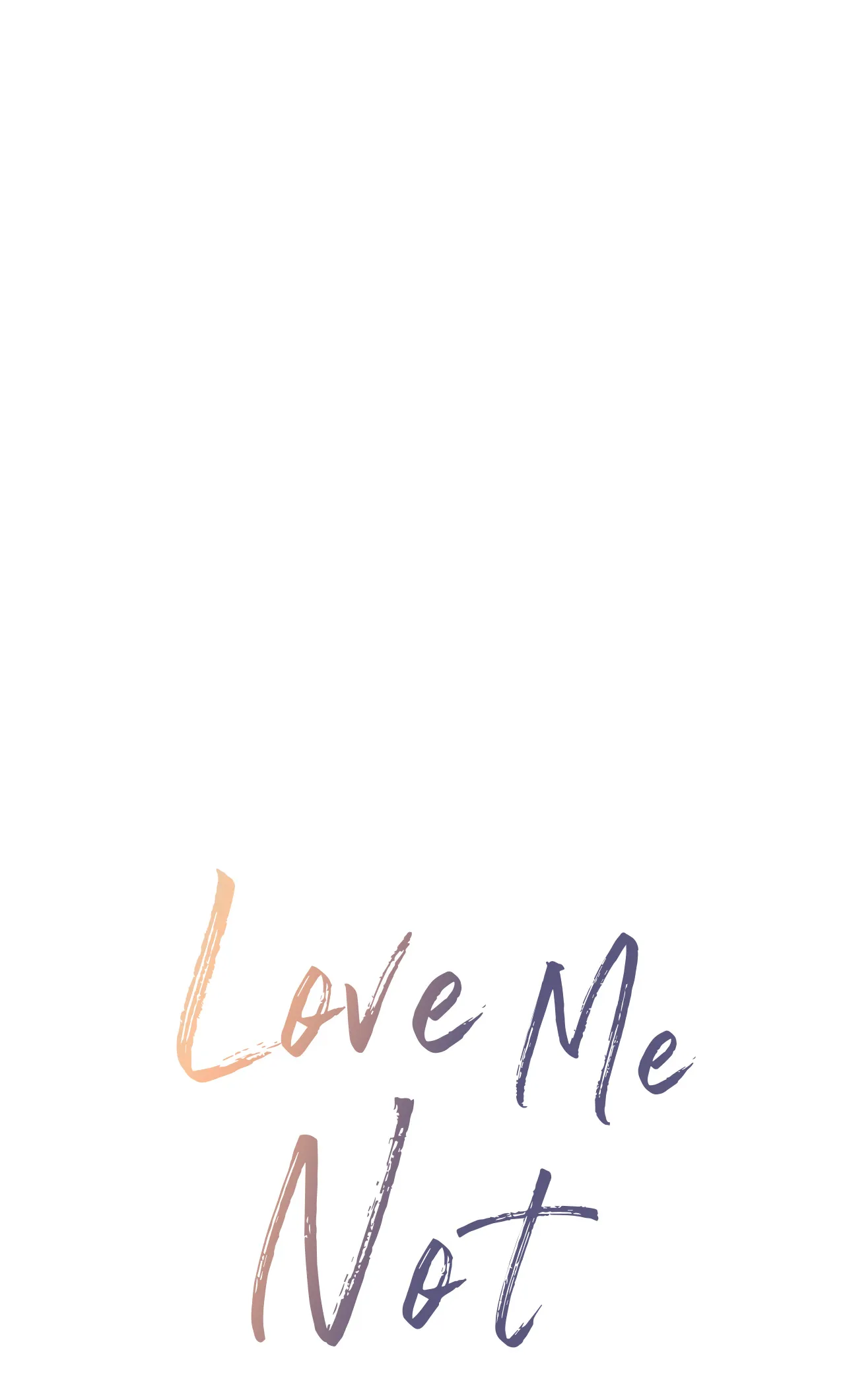 Love Me Not - Chapter 68 Page 2