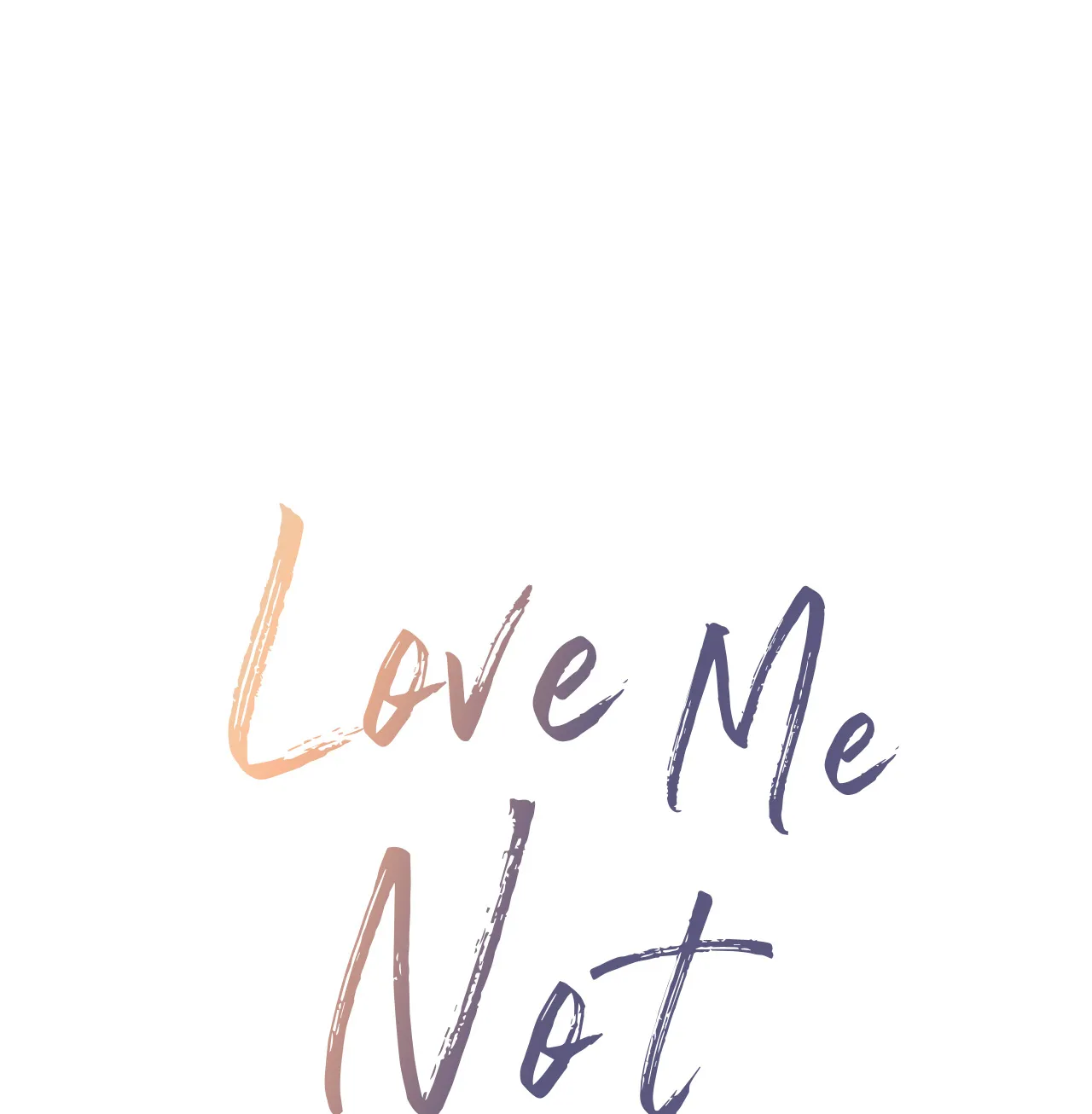 Love Me Not - Chapter 71 Page 7