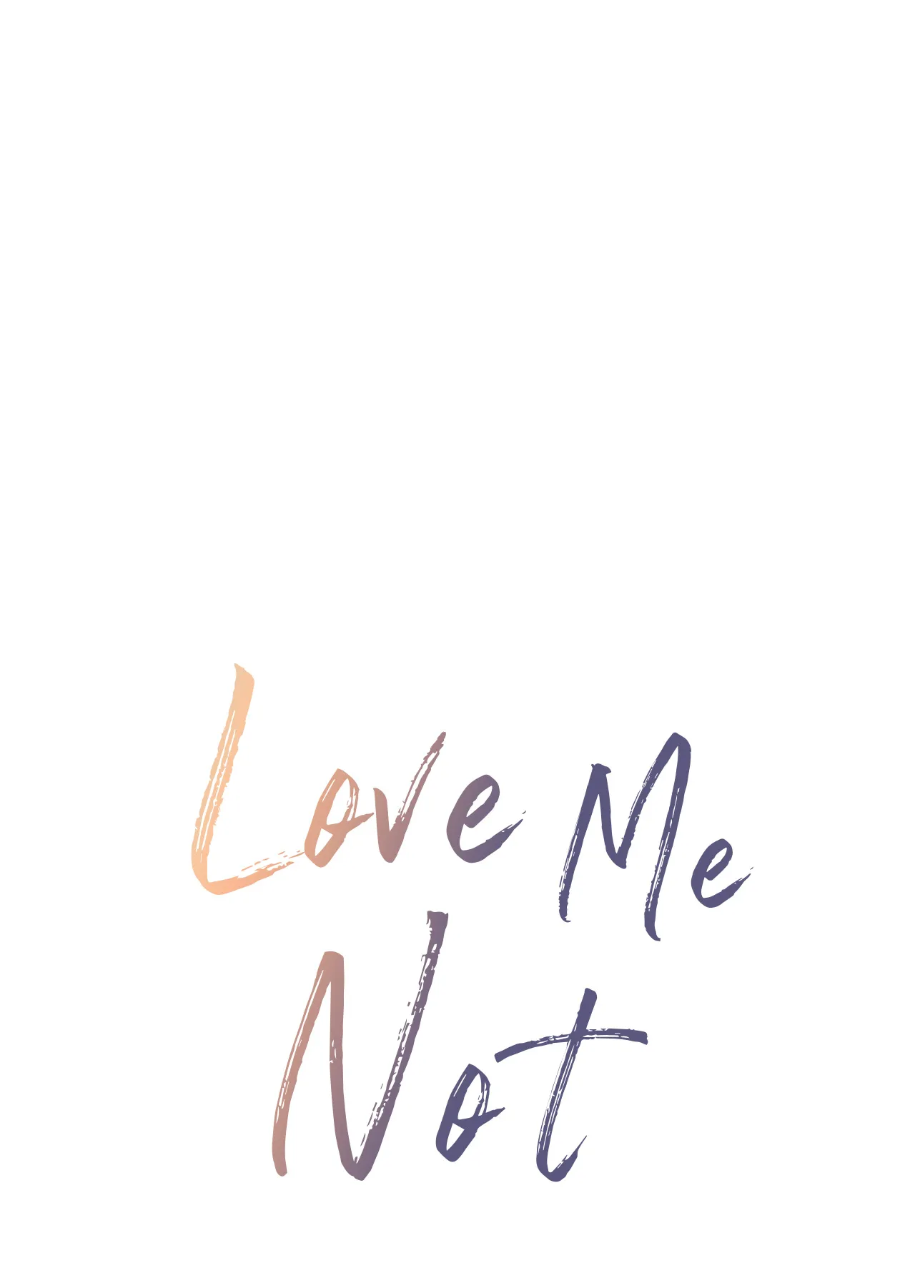 Love Me Not - Chapter 73 Page 3
