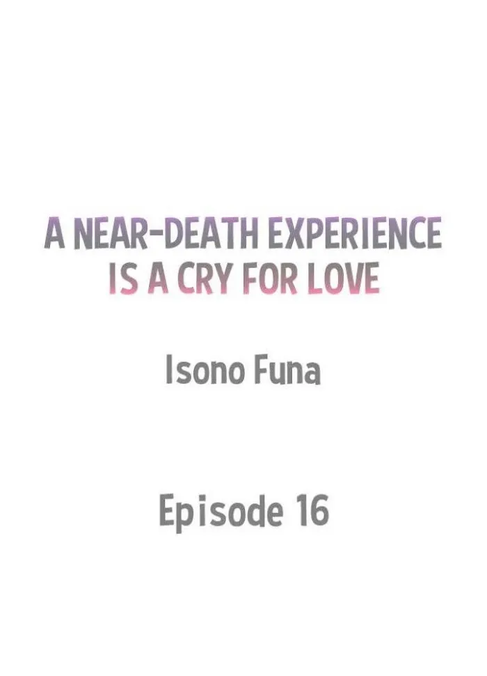 A Near-Death Experience is a Cry For Love - Chapter 16 Page 1