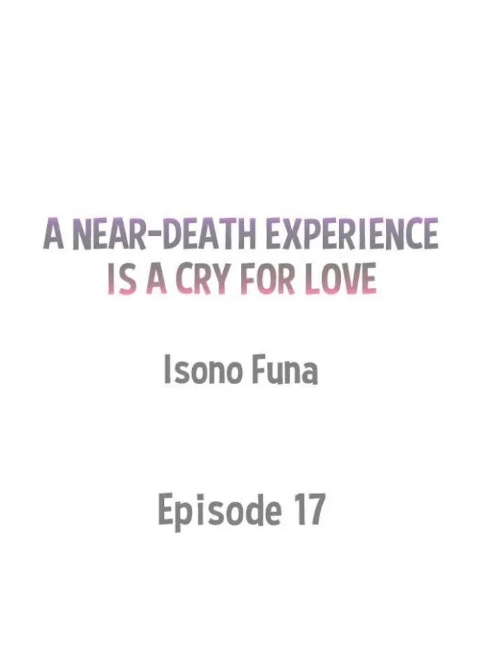 A Near-Death Experience is a Cry For Love - Chapter 17 Page 1