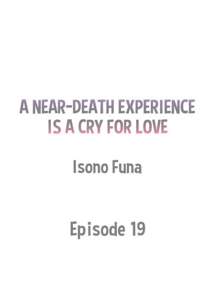 A Near-Death Experience is a Cry For Love - Chapter 19 Page 1