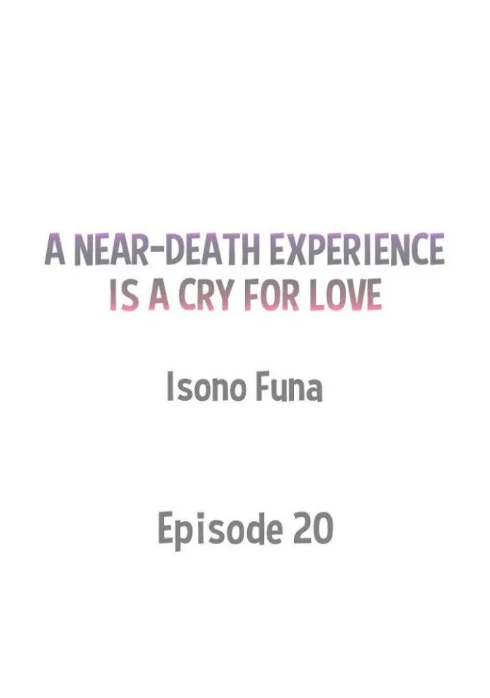 A Near-Death Experience is a Cry For Love - Chapter 20 Page 1