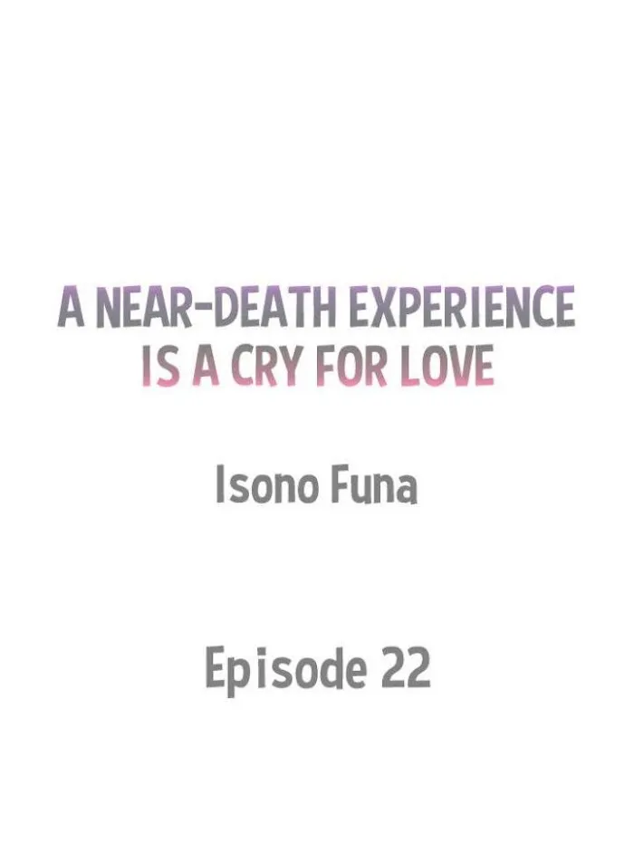 A Near-Death Experience is a Cry For Love - Chapter 22 Page 1