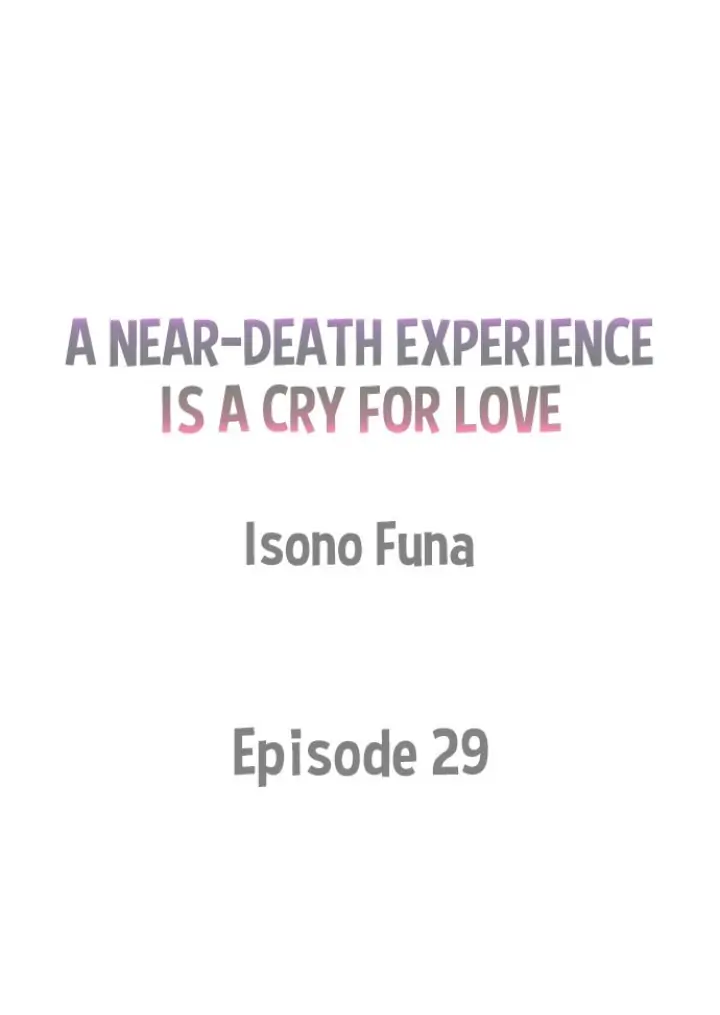 A Near-Death Experience is a Cry For Love - Chapter 29 Page 1
