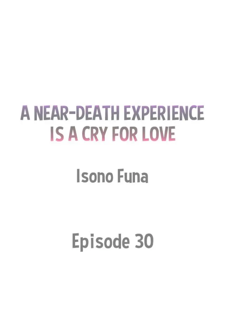A Near-Death Experience is a Cry For Love - Chapter 30 Page 1
