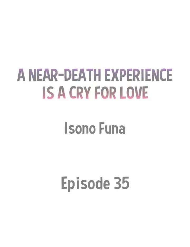 A Near-Death Experience is a Cry For Love - Chapter 35 Page 1