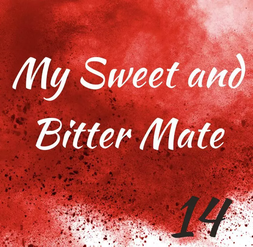 My Sweet And Bitter Mate - Chapter 14 Page 13