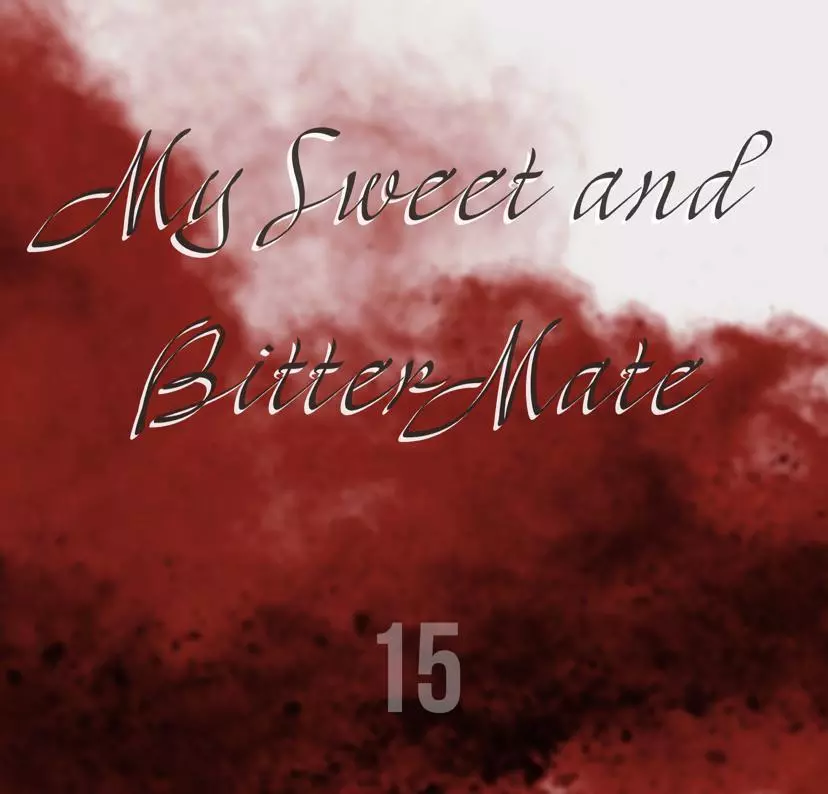 My Sweet And Bitter Mate - Chapter 15 Page 8