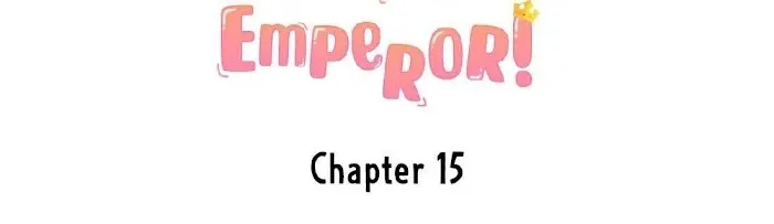Stop Bothering Me, Emperor! - Chapter 15 Page 4