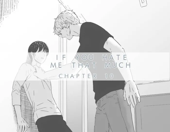 If You Hate Me That Much - Chapter 10 Page 1