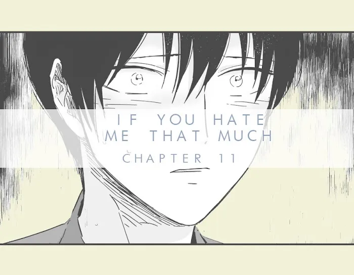 If You Hate Me That Much - Chapter 11 Page 1