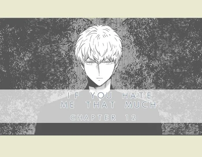 If You Hate Me That Much - Chapter 13 Page 1